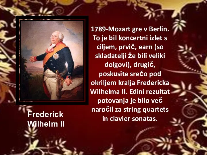 1789-Mozart gre v Berlin. To je bil koncertni izlet s ciljem, prvič,