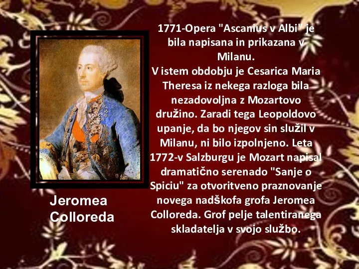 1771-Opera "Ascanius v Albi" je bila napisana in prikazana v Milanu. V