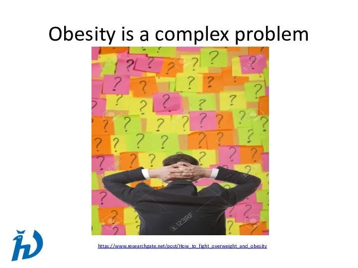 Obesity is a complex problem https://www.researchgate.net/post/How_to_fight_overweight_and_obesity