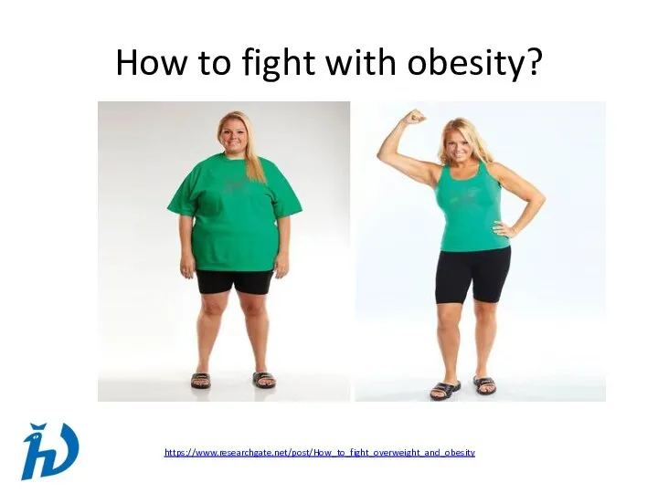 How to fight with obesity? https://www.researchgate.net/post/How_to_fight_overweight_and_obesity