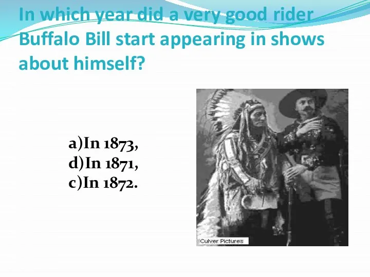 In which year did a very good rider Buffalo Bill start appearing