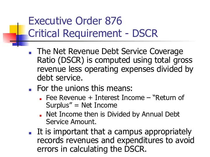 Executive Order 876 Critical Requirement - DSCR The Net Revenue Debt Service