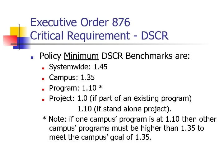 Executive Order 876 Critical Requirement - DSCR Policy Minimum DSCR Benchmarks are: