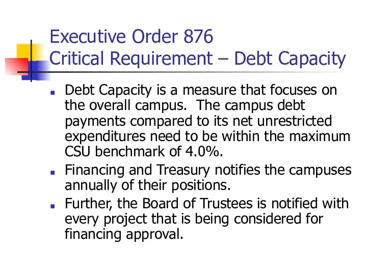 Executive Order 876 Critical Requirement – Debt Capacity Debt Capacity is a