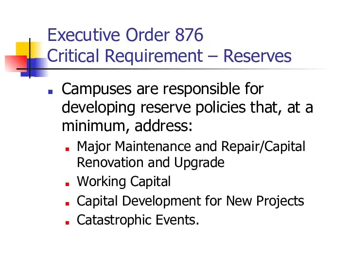 Executive Order 876 Critical Requirement – Reserves Campuses are responsible for developing