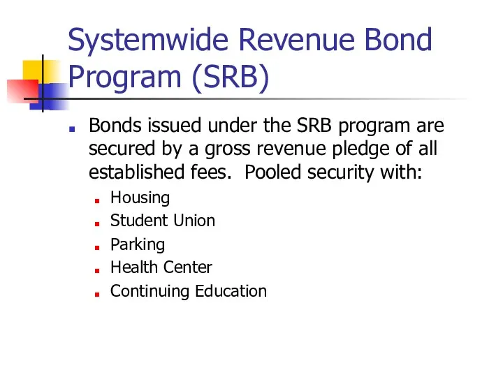 Systemwide Revenue Bond Program (SRB) Bonds issued under the SRB program are
