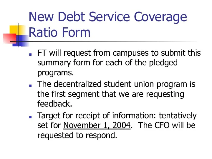 New Debt Service Coverage Ratio Form FT will request from campuses to