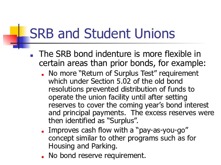 SRB and Student Unions The SRB bond indenture is more flexible in