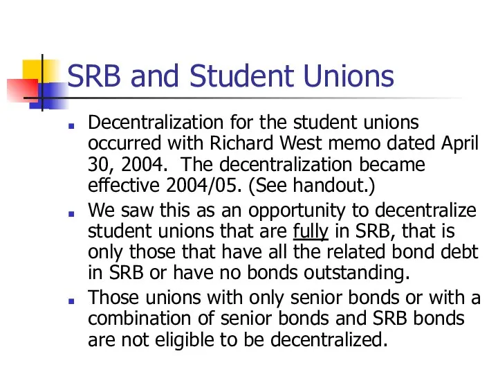 SRB and Student Unions Decentralization for the student unions occurred with Richard