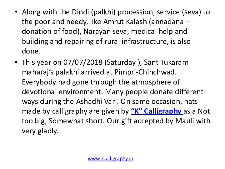 Along with the Dindi (palkhi) procession, service (seva) to the poor and