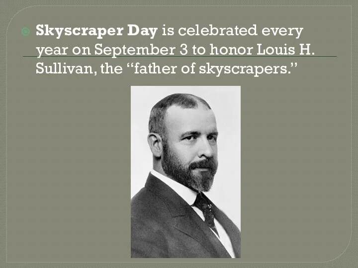 Skyscraper Day is celebrated every year on September 3 to honor Louis