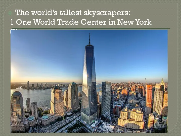 The world’s tallest skyscrapers: 1 One World Trade Center in New York City