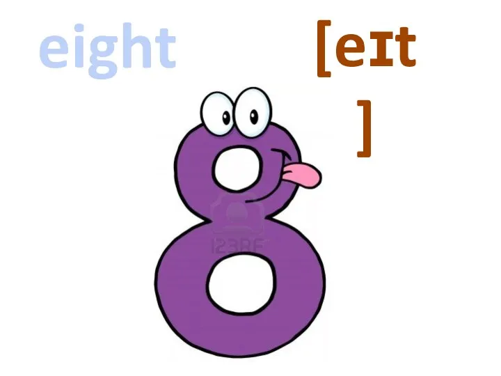 [eɪt] eight