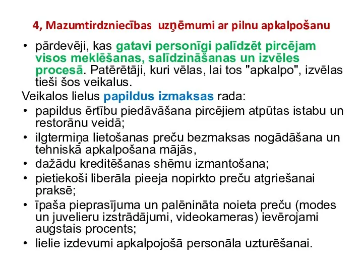 4, Mazumtirdzniecības uzņēmumi ar pilnu apkalpošanu pārdevēji, kas gatavi personīgi palīdzēt pircējam