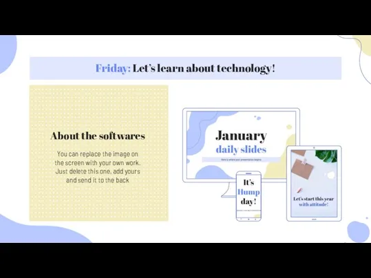 Friday: Let’s learn about technology! About the softwares You can replace the