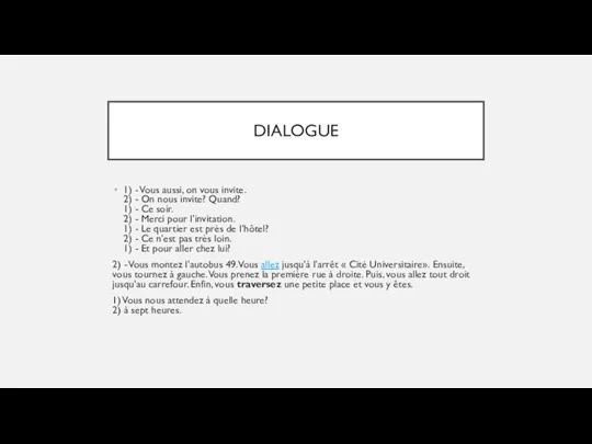 DIALOGUE 1) - Vous aussi, on vous invite. 2) - On nous