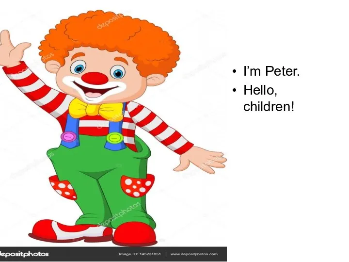 I’m Peter. Hello, children!