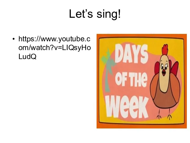 Let’s sing! https://www.youtube.com/watch?v=LIQsyHoLudQ