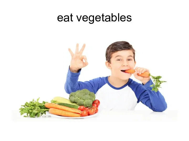 eat vegetables