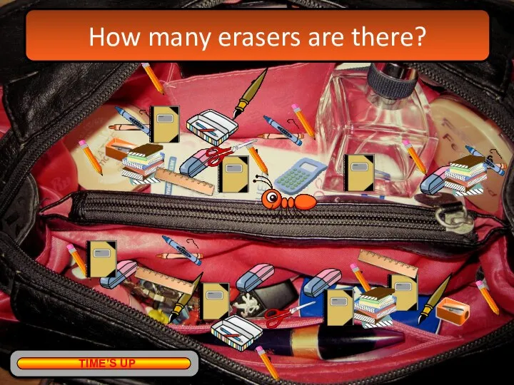 How many erasers are there? TIME’S UP