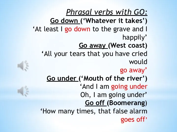Phrasal verbs with GO: Go down (‘Whatever it takes’) ‘At least I