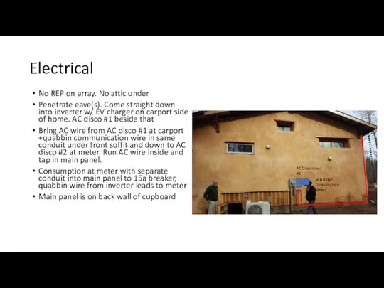 Electrical No REP on array. No attic under Penetrate eave(s). Come straight