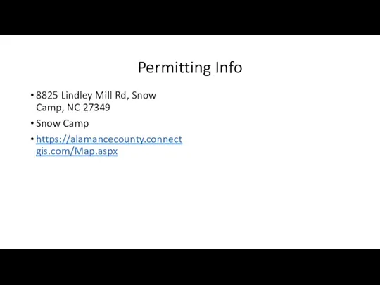 Permitting Info 8825 Lindley Mill Rd, Snow Camp, NC 27349 Snow Camp https://alamancecounty.connectgis.com/Map.aspx