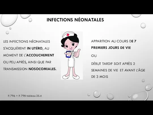INFECTIONS NÉONATALES LES INFECTIONS NÉONATALES S'ACQUIÈRENT IN UTÉRO, AU MOMENT DE L'ACCOUCHEMENT