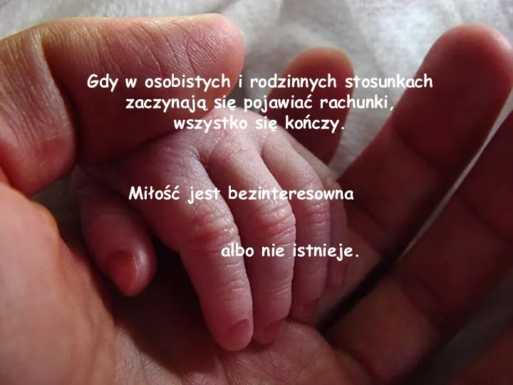 Gdy w osobistych i rodzinnych stosunkach zaczynają się pojawiać rachunki, wszystko się