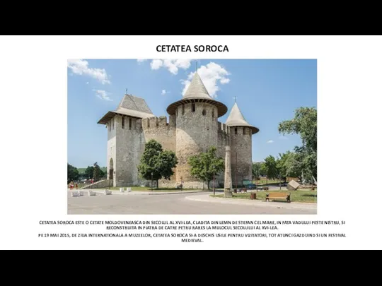 CETATEA SOROCA ESTE O CETATE MOLDOVENEASCA DIN SECOLUL AL XVI-LEA, CLADITA DIN