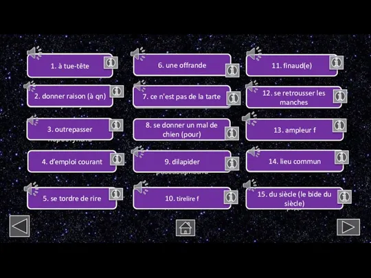 1. изо всей силы, во всё горло 1. à tue-tête 2. согласиться