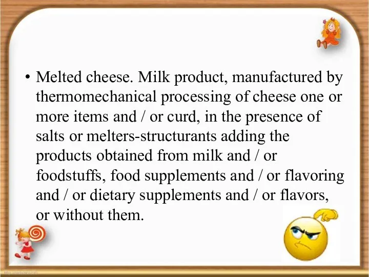 Melted cheese. Milk product, manufactured by thermomechanical processing of cheese one or