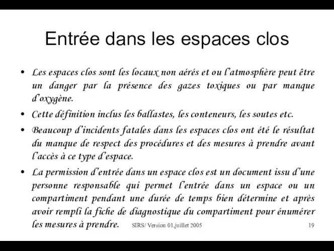 SIRS/ Version 01,juillet 2005 Entrée dans les espaces clos Les espaces clos
