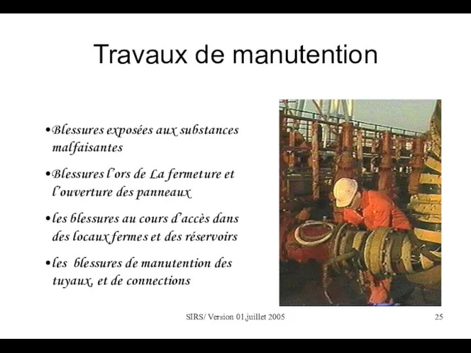 SIRS/ Version 01,juillet 2005 Travaux de manutention Blessures exposées aux substances malfaisantes