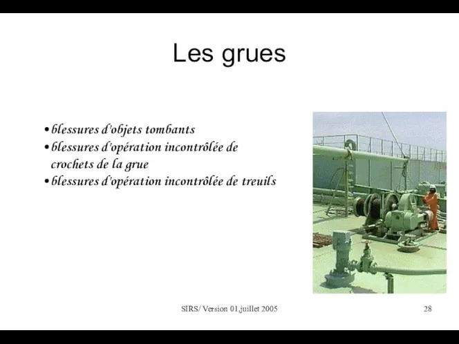 SIRS/ Version 01,juillet 2005 Les grues blessures d'objets tombants blessures d'opération incontrôlée