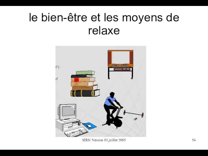 SIRS/ Version 01,juillet 2005 le bien-être et les moyens de relaxe