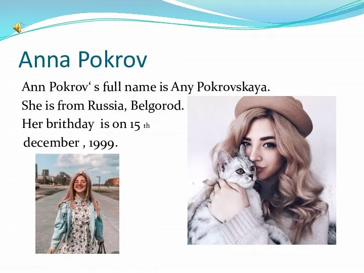 Anna Pokrov Ann Pokrov‘ s full name is Any Pokrovskaya. She is