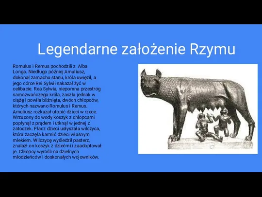 Legendarne założenie Rzymu Romulus i Remus pochodzili z Alba Longa. Niedługo później