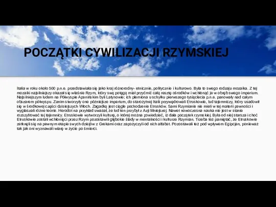 POCZĄTKI CYWILIZACJI RZYMSKIEJ Italia w roku około 500 p.n.e. przedstawiała się jako