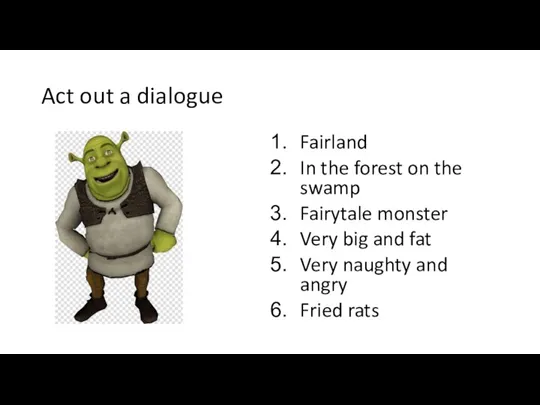 Act out a dialogue Fairland In the forest on the swamp Fairytale