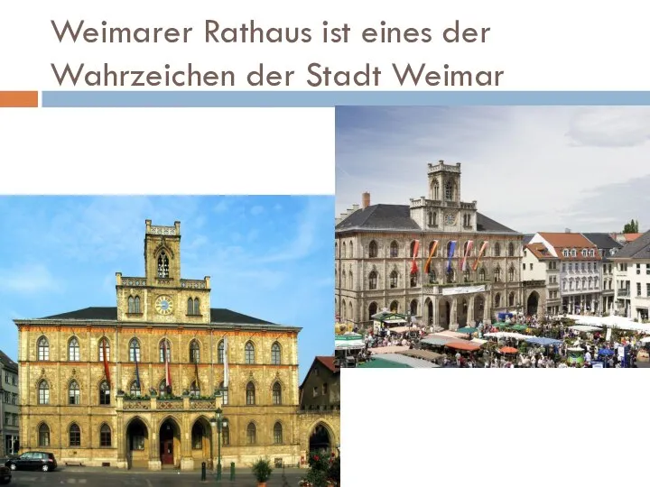 Weimarer Rathaus ist eines der Wahrzeichen der Stadt Weimar