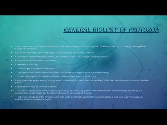 GENERAL BIOLOGY OF PROTOZOA 1. Nutrition either by: absorption of liquid food