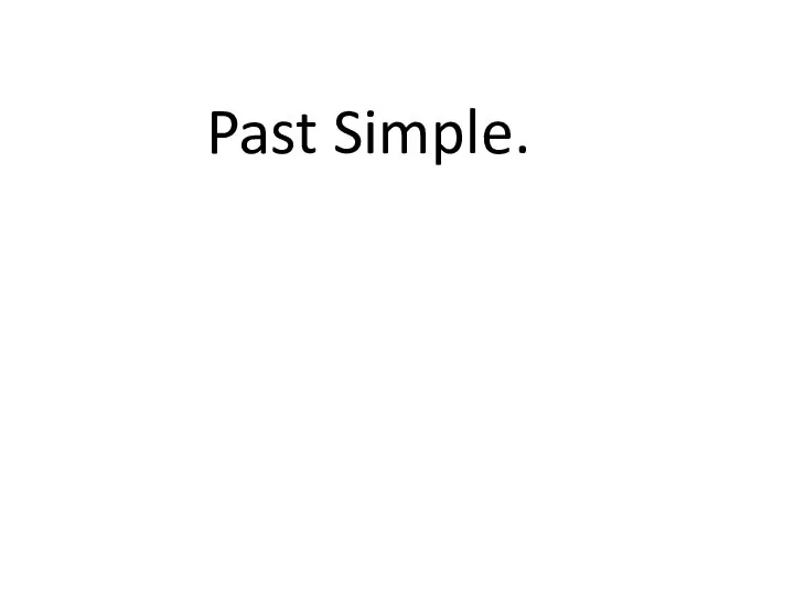 Past Simple.