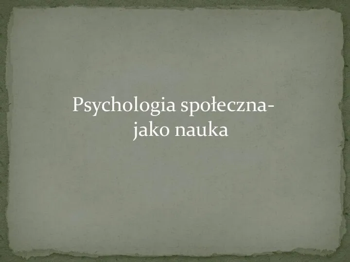 Psychologia społeczna- jako nauka