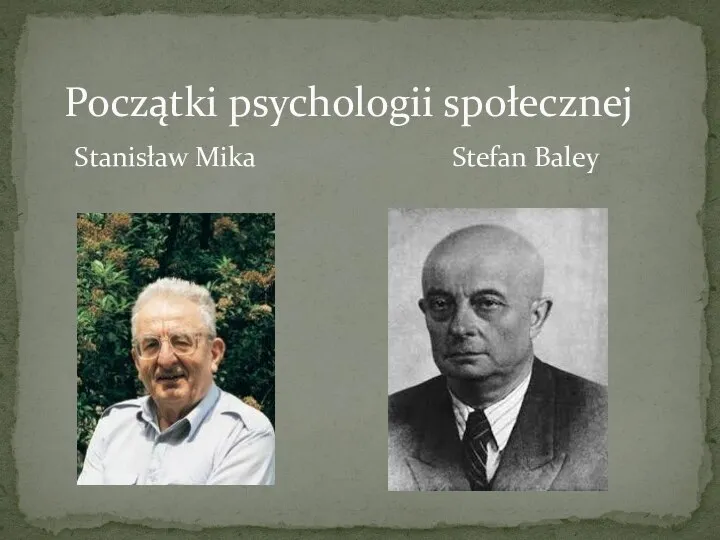 Początki psychologii społecznej Stanisław Mika Stefan Baley