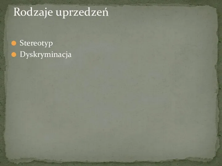 Stereotyp Dyskryminacja Rodzaje uprzedzeń