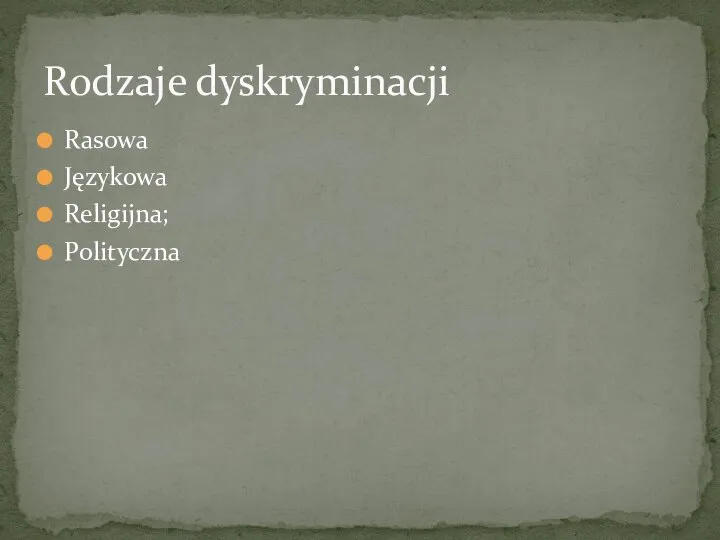 Rasowa Językowa Religijna; Polityczna Rodzaje dyskryminacji