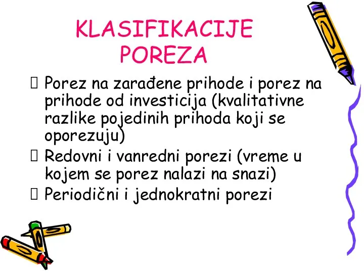 KLASIFIKACIJE POREZA Porez na zarađene prihode i porez na prihode od investicija