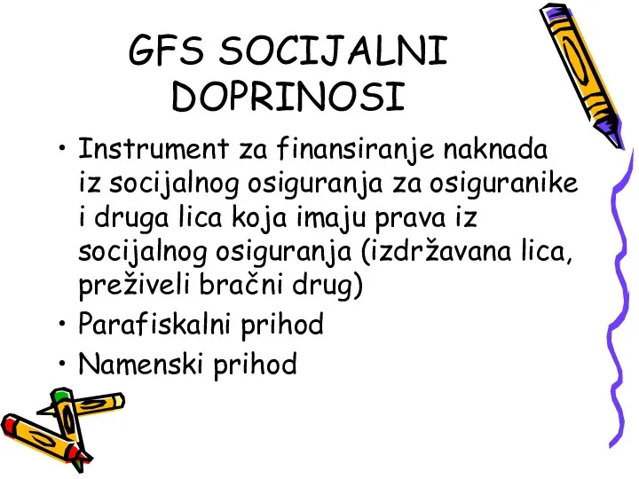 GFS SOCIJALNI DOPRINOSI Instrument za finansiranje naknada iz socijalnog osiguranja za osiguranike