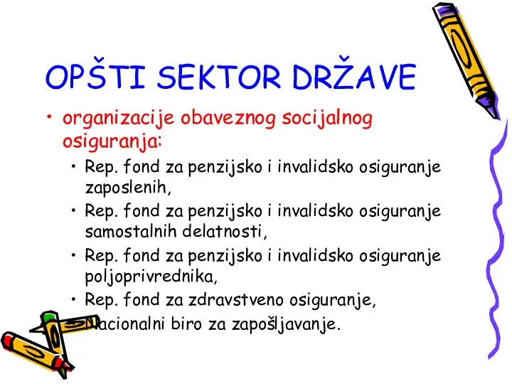 OPŠTI SEKTOR DRŽAVE organizacije obaveznog socijalnog osiguranja: Rep. fond za penzijsko i